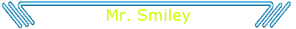 Mr. Smiley
