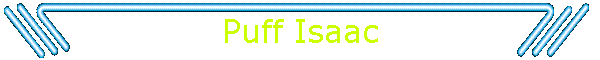 Puff Isaac