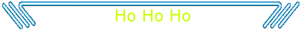 Ho Ho Ho